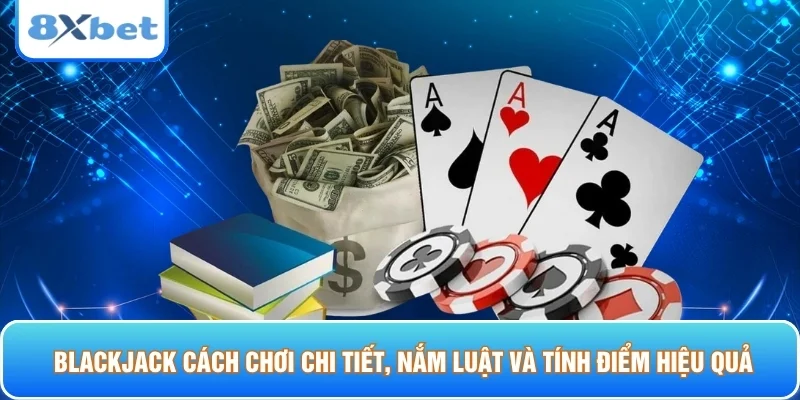 Blackjack cách chơi