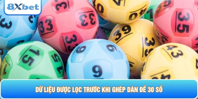 Dữ liệu được lọc trước khi ghép dàn đề 30 số