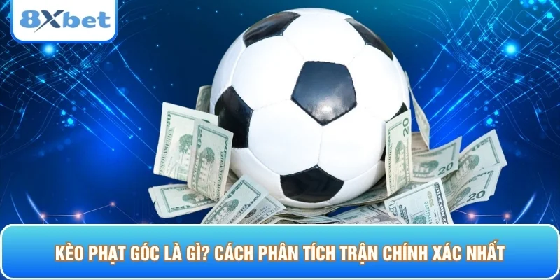 Kèo phạt góc là gì