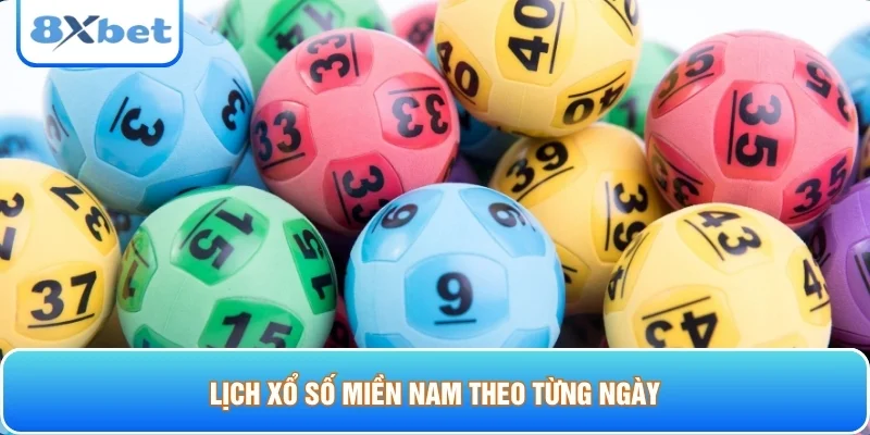 Lịch xổ số miền Nam theo từng ngày