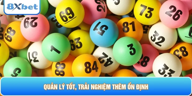 Quản lý tốt, trải nghiệm thêm ổn định