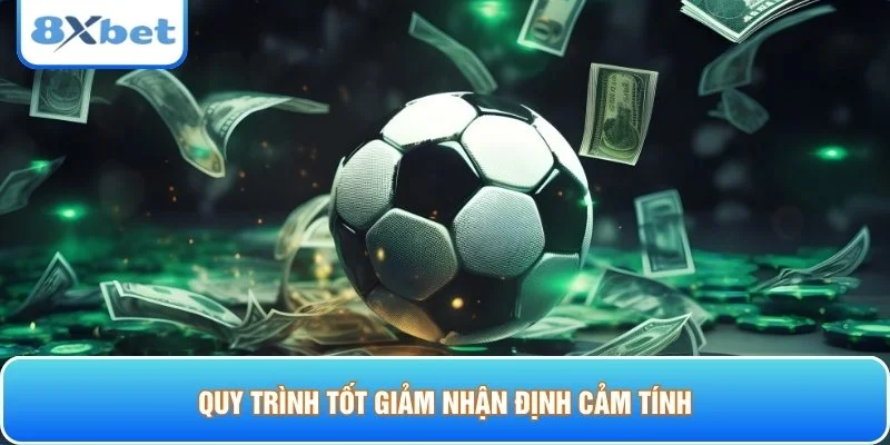 Quy trình tốt giảm nhận định cảm tính