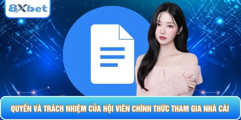 Quyền và trách nhiệm của hội viên chính thức tham gia nhà cái