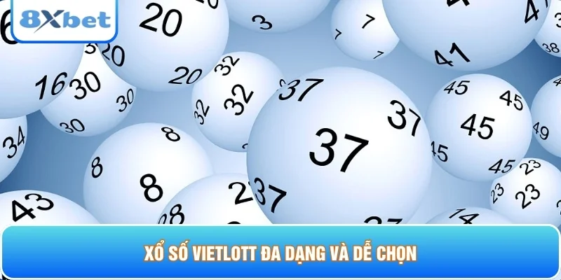 Xổ số vietlott đa dạng và dễ chọn