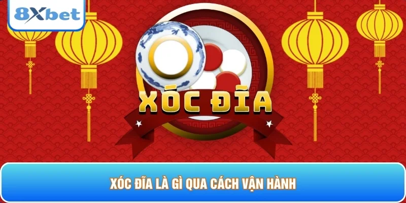 Xóc đĩa là gì qua cách vận hành